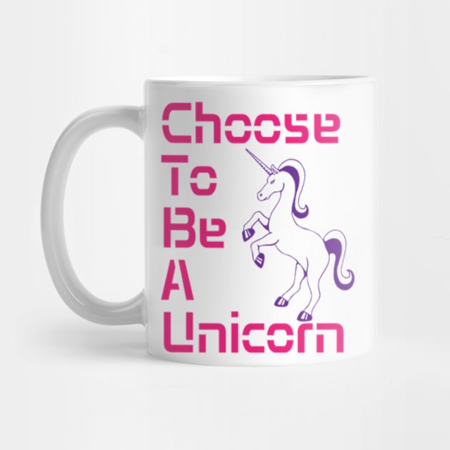 Choose to be a Unicorn by jjohndesigns